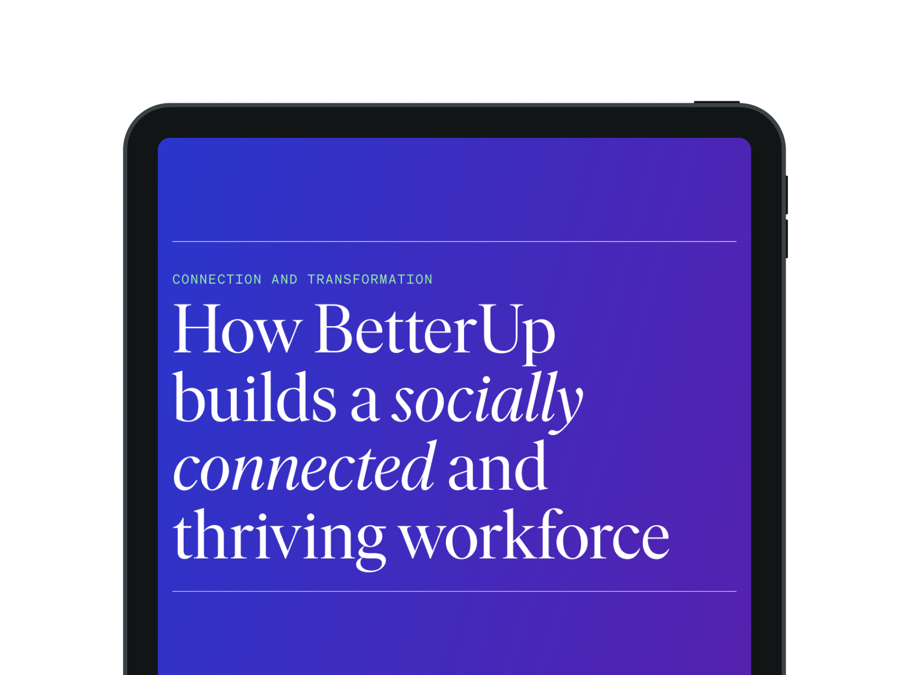 A headline from BetterUp's report: 'How BetterUp builds a socially connected and thriving workforce'